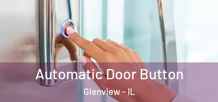 Automatic Door Button Glenview - IL