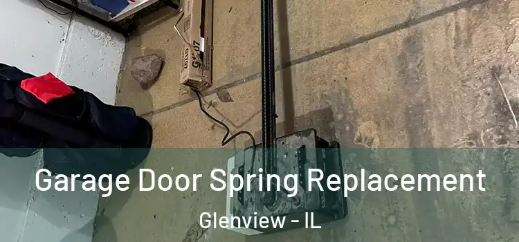  Garage Door Spring Replacement Glenview - IL