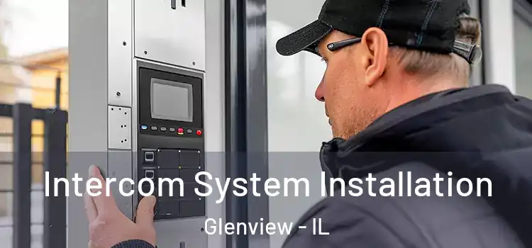 Intercom System Installation Glenview - IL