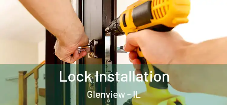 Lock Installation Glenview - IL