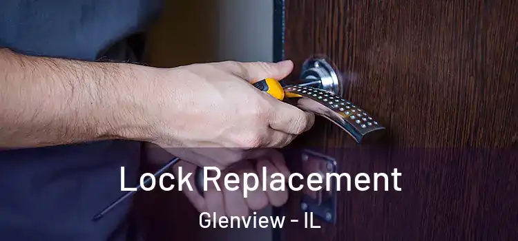 Lock Replacement Glenview - IL