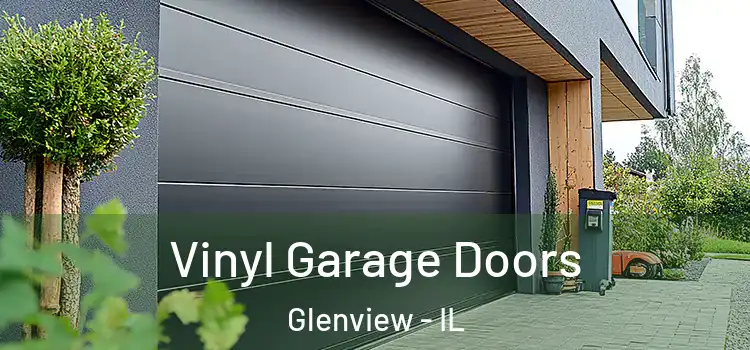  Vinyl Garage Doors Glenview - IL